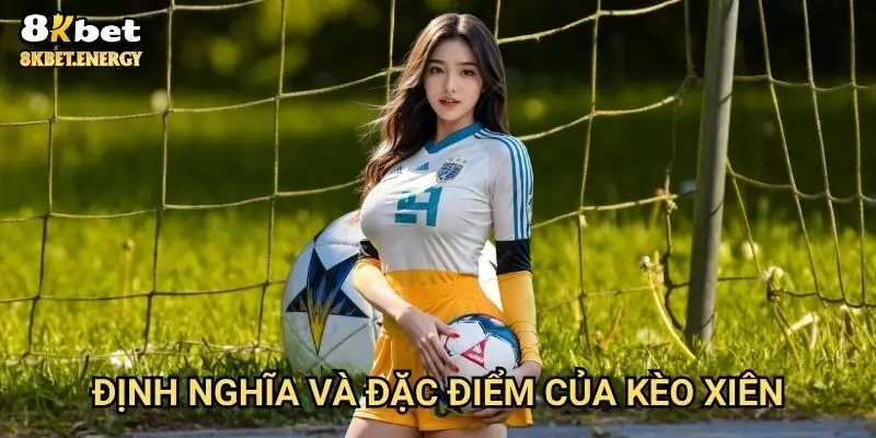 Định nghĩa và đặc điểm của kèo xiên