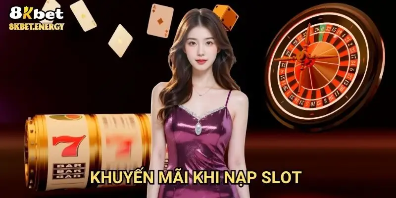 Khuyến mãi khi nạp slot 8kbet bùng nổ với ưu đãi khủng